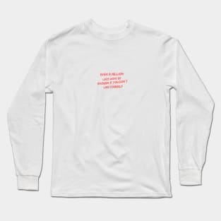 Even a million likes won´t be enough if you don´t like yourself Long Sleeve T-Shirt